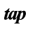 Tapping